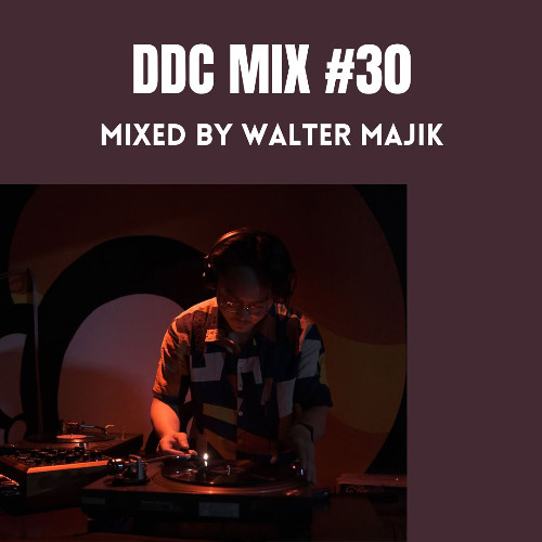 DDC MIX #30 MIXED BY Walter Majik