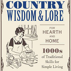 [DOWNLOAD] EPUB 🖍️ Old-Time Country Wisdom and Lore for Hearth and Home: 1,000s of T