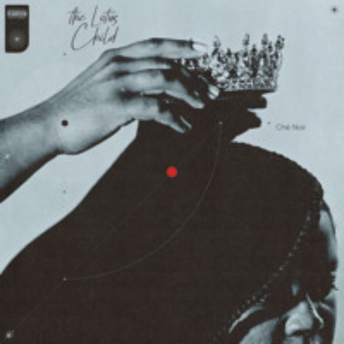 Che’ Noir - The Lotus Child