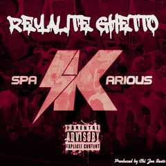 SPAKARIOUS - Reyalite Ghetto Prod. Chi Zoe