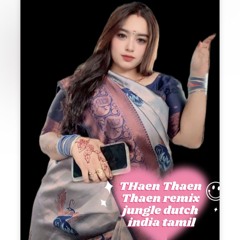 JUNGLE DUTCH remix thn 2025 india tamil Thaen Thaen Thaen