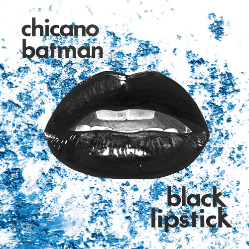Stream Chicano Batman | Listen to Black Lipstick playlist online for free  on SoundCloud