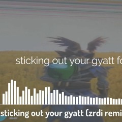 sticking out your gyatt (zrdi remix)