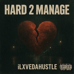 Hard 2 Manage