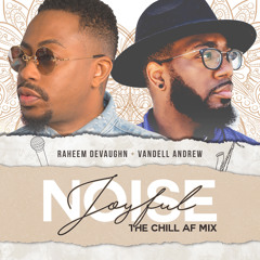 Joyful Noise - The Chill AF Mix (feat. Vandell Andrew)