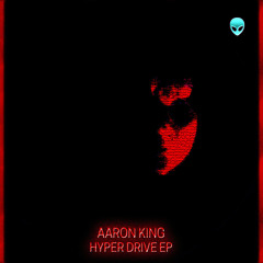Aaron King - Hyper drive (Original Mix)