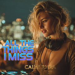 All the Things I Miss