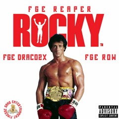 Rocky (feat. FGE Reaper & FGE Row)