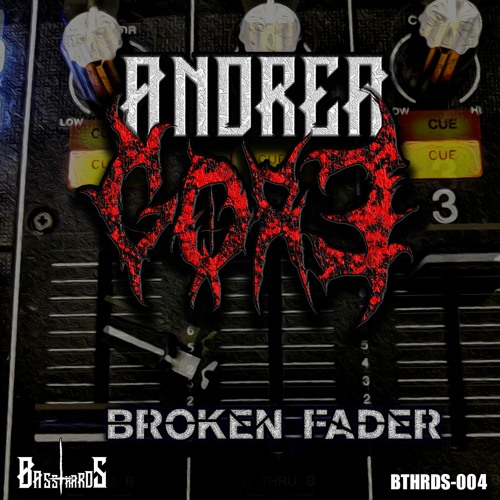 [BTHRD-004] Andrea Gore - Broken Fader