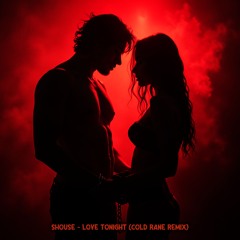 Shouse - Love Tonight (Cold Rane Remix)