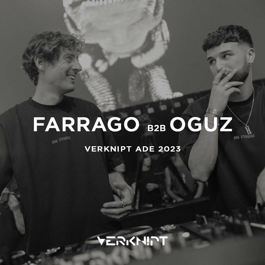 Stream Farrago B2B OGUZ @ Verknipt ADE 2023 | Thursday by VERKNIPT ...