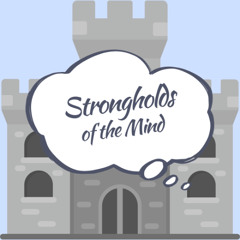 Renewing Your Mind Lesson 2_ Strongholds of the Mind