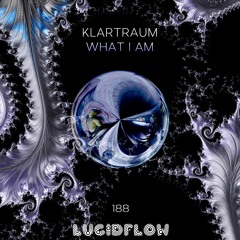 PREMIERE: Klartraum - What I Am [LUCIDFLOW 188]