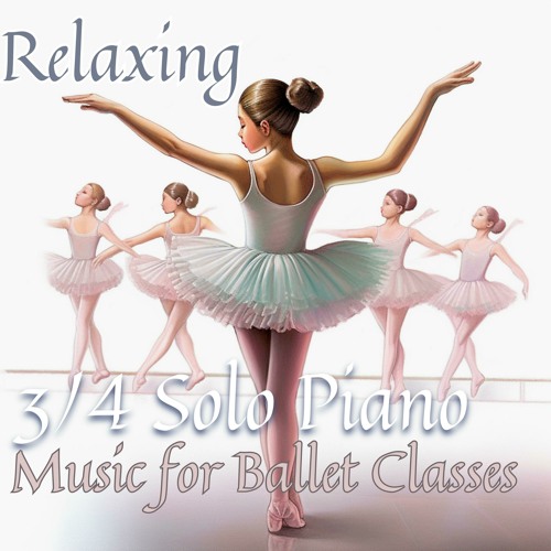 Stream Piano Ballet | Listen to Relaxing 3/4 Solo Piano Music for ...