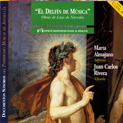 El Delfin De Musica:  Obras de Luys de Narvaez - Marta Almajano - Juan Carlos Rivera