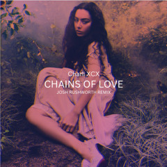 Charli XCX - Chains of Love (Josh Rushworth Remix)