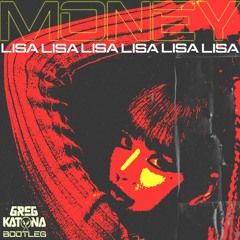 Lisa - Money (Greg Katona Bootleg)*BUY=Free Download*