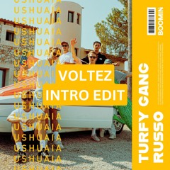 Turfy Gang, Russo - Ushuaia (VOLTEZ Extended Intro Edit)