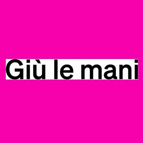 Alzare la voce! "Giù le mani"