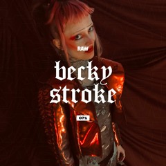 RAWCAST071 • Becky Stroke