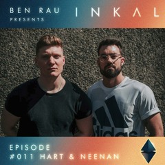 Ben Rau presents INKAL Episode 011 Hart & Neenan