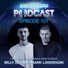 Trance Sanctuary Podcast 101 with Billy Gillies & Mark Landragin