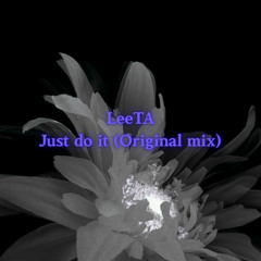 LeeTA - Just do it (Original mix)