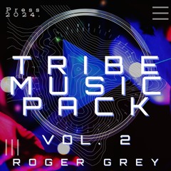 Tribe Music Pack Vol. 2 (Roger Grey) 2024 Demo