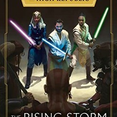VIEW PDF EBOOK EPUB KINDLE Star Wars: The Rising Storm (The High Republic) (Star Wars: The High Repu