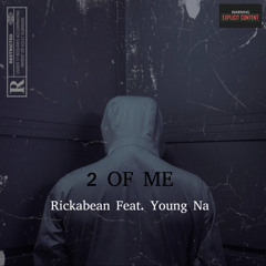 Rickabean feat. young na - 2 OF ME