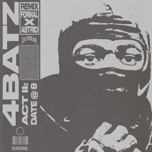 4BATZ - DATE @ 8 (FORMAL & ASTRID REMIX)
