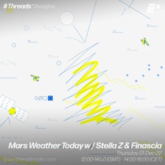 Mars Weather Today w/ Stella Z & Finascia (*Shanghai) - 01-Dec-22 | Threads