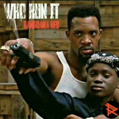 Bangdana Red - Who Run It (FreeStyle)