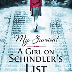 View EBOOK 🗸 My Survival: A Girl on Schindler's List by  Joshua M. Greene &  Rena Fi