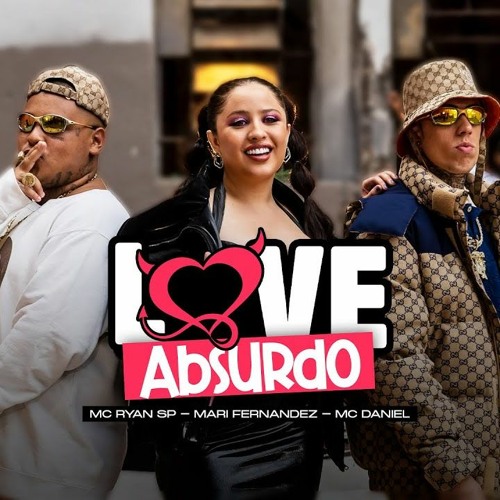 LOVE ABSURDO - Mari Fernandez (MATHEUS FERREIRA) 2023