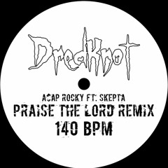 A$ap Rocky Ft. Skepta - Praise The Lord (DredKnot Remix) [Free Download]