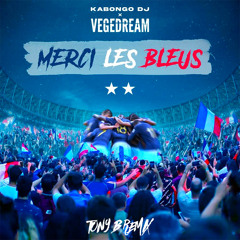 Vegedream - Merci Les Bleus (TONY B Remix)