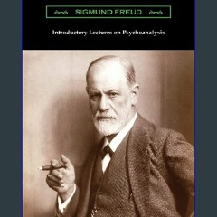 Read PDF 🌟 Introductory Lectures on Psychoanalysis Pdf Ebook