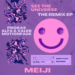 MEIJI - See The Universe (MotionFade Remix)