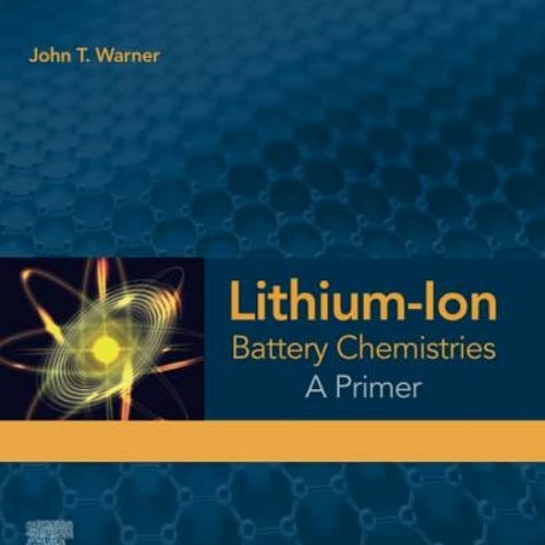 View EPUB 📍 Lithium-Ion Battery Chemistries: A Primer by  John T. Warner [KINDLE PDF