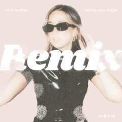 Tate McRae – Revolving Doors (Minus 40 Remix)