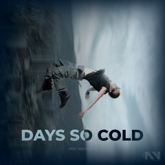 Days so Cold