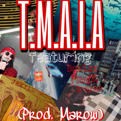 T.M.A.I.A ft. Mags & Brazen (Prod. Marow)