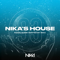 Nika's House - Episode 93 - DJ NIka (RadioShow)