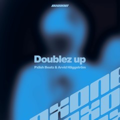 Pxlish Beatz & Arvid Häggström - Doublez up