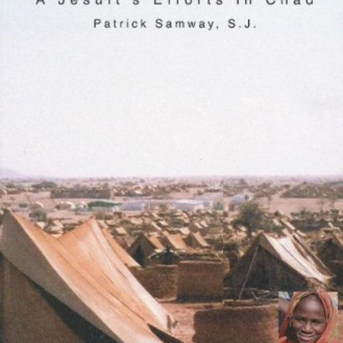 download EBOOK 💝 Educating Darfur Refugees: A Jesuit's Efforts in Chad by  Patrick S