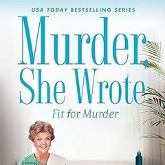 Free AudioBook Murder, She Wrote: Fit for Murder by Jessica Fletcher 🎧 Listen Online