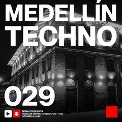 MTP029 - Medellin Techno Podcast Episodio 029 - Flug