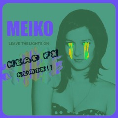 Meiko Leave The Lights On (Head Fx Remix) Preview