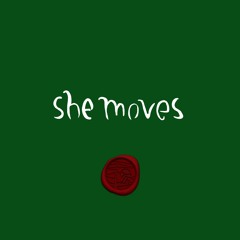 she moves